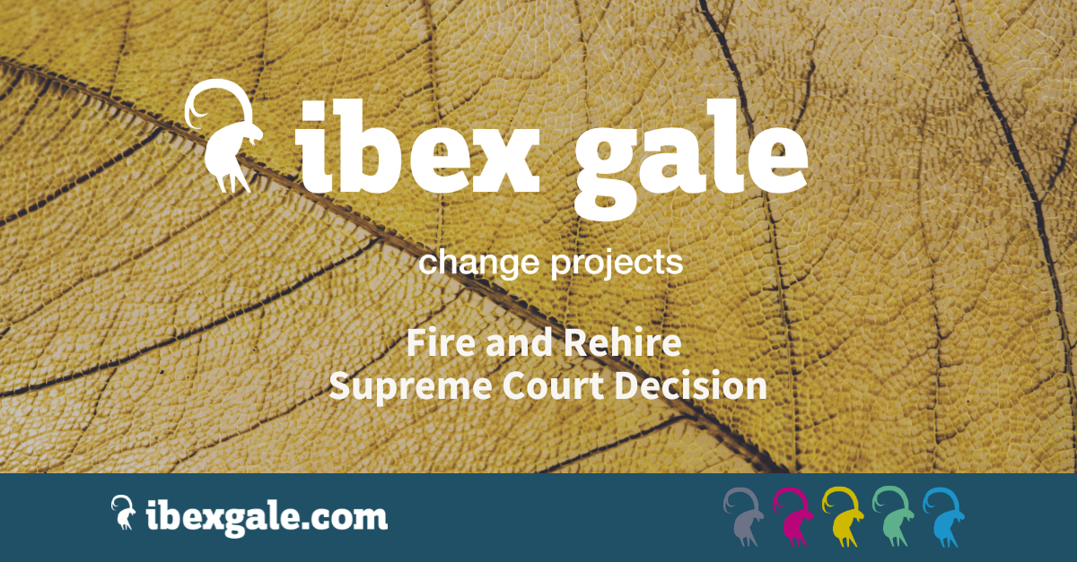 Fire and rehire supreme court decision - ibex gale